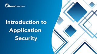 Introduction to Akamai Developer for Application Security [upl. by Yajeet830]