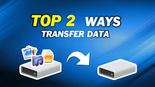 Top 2 Ways Transfer Data from One Hard Drive to Another [upl. by Aciretehs474]