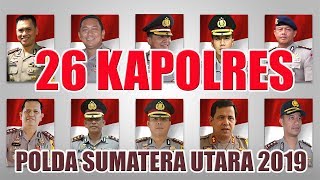 26 Kapolresta dan Kapolres di Wilayah POLDA SUMATERA UTARA 2019 [upl. by Airetnuhs169]