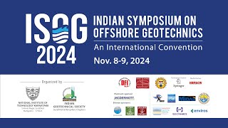 ISOG 2024 INDIAN SYMPO SIUM ON OFFSHORE GEOTECHNICS LIVE ON 08112024 PART 2 [upl. by Nolra300]