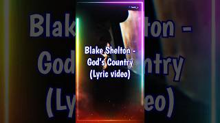 Blake Shelton  God’s Country Lyrics music songlyrics musiclyrics [upl. by Akapol]