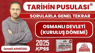 2024 KPSS Tarihin Pusulası  Osmanlı Devleti Kuruluş Dönemi  İsmail ADIGÜZEL [upl. by Cart]