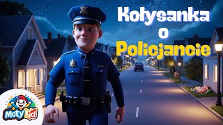 Kołysanka o Policjancie 👮‍♂️ – Uspokajająca Piosenka na Dobranoc 🛏️ dla Dzieci [upl. by Egwan]