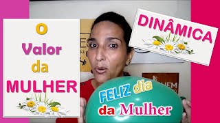 DINAMICA O VALOR DA MULHER [upl. by Amoihc156]