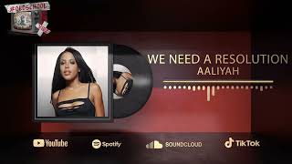 Aaliyah  We Need a Resolution [upl. by Oakes]