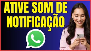 COMO COLOCAR SOM DE NOTIFICAÇÃO NO WHATSAPP [upl. by Pontias977]