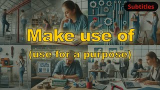 Make use of meaning use for a purpose with 5 examples [upl. by Ybbed]