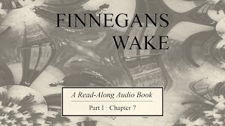 Finnegans Wake  A ReadAlong Audiobook I7 [upl. by Adnuhsed]