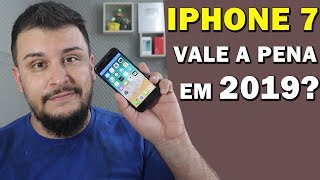 iPhone 7 Vale a Pena em 2019 OPINIÃO SINCERA [upl. by Hairym]