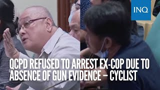 Road rage probe QCPD refused to arrest excop due to absence of gun evidence – cyclist [upl. by Adnarram]