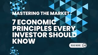 7 Key Economic Principles All Investors Must Know  Explained Simply [upl. by Coffee]