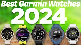 Best Garmin Watches 2024 Dont Buy Until You WATCH This [upl. by Leksehc635]