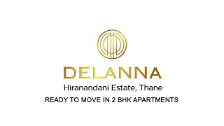 Introducing Delanna  2 BHK Ready Homes at Hiranandani Estate Thane  Walkthrough [upl. by Trinetta]