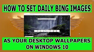 How to set daily Bing Images as Desktop Wallpapers on Windows 10 [upl. by Callean482]