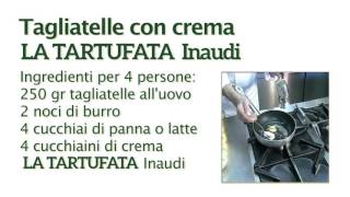 Tagliatelle con crema LA TARTUFATA Inaudi [upl. by Yhtommit]