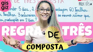 REGRA DE TRÊS COMPOSTA  COMO CALCULAR REGRA DE TRÊS COMPOSTA  \Prof Gis [upl. by Albric]