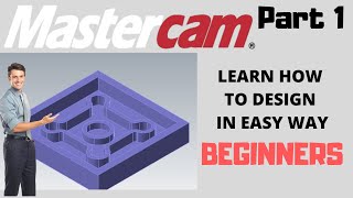 Creating 3D Part Mastercam 2019 PART 1 for Milling Beginners [upl. by Jacobsen]