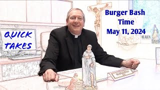 Quick Takes with Father John Moineau  1st Burger Bash  May 11th 2024 [upl. by Winton]