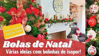 Como fazer BOLAS DE NATAL com bolinha de isopor  VÁRIAS IDEIAS [upl. by Gabby]