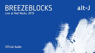 altJ  Breezeblocks Live at Red Rocks Official Audio [upl. by Nnylesor]