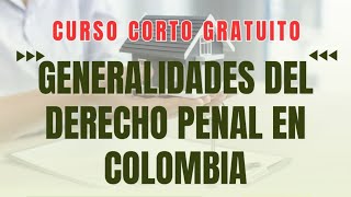 GENERALIDADES DEL DERECHO PENAL EN COLOMBIA [upl. by Enaid]