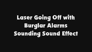 Laser Going Off with Burglar Alarms Sounding SFX [upl. by Ehtyaf]