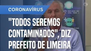 PREFEITO DE LIMEIRA MARIO BOTION DIZ QUE TODOS SERÃƒO CONTAMINADOS PELO CORONAVÃRUS [upl. by Ethelind]