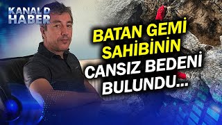 İmralı Açıklarında Bulunan Ceset Batan Geminin Sahibine Ait Çıktı Haber [upl. by Petulia562]