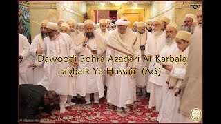 Dawoodi Bohras Azadari At Karbala 2019Labbaik Ya Hussain [upl. by Akital]