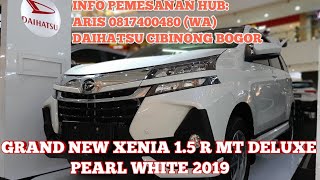 XENIA MESIN 15 2019  DAIHATSU GRAND NEW XENIA 15 R MT DELUXE PEARL WHITE  INDONESIA [upl. by Doty]