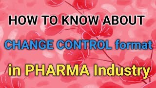 How to Know about CHANGE CONTROL Format in Pharma Industry  Change Control In Pharma  PHARMA GUIDE [upl. by Sheppard]