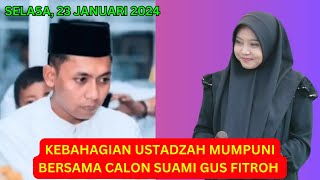 KEBAHAGIAN USTADZAH MUMPUNI BERSAMA CALON SUAMI GUS FITROH  TERBARU 2024 [upl. by Garrett]