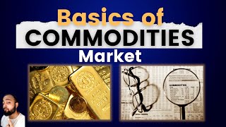 Commodities Trading Basics  Commodity Trading for Beginners in Hindi  Abhishek Kar [upl. by Holmes]