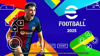 eFootball PES 2025 PPSSPP Update Real Face amp Full Transfers Kits 2025 HD Graphics [upl. by Nulubez]