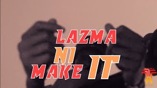 LAZMA NI MAKE IT  TAP3LI WRLD OFFICIAL VIDEO [upl. by Nus]