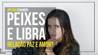 Peixes E O Amor Libra  Se Combinam [upl. by Llarret560]