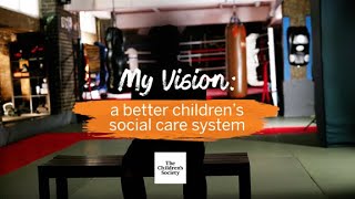 Chelsea  My vision for a better care system  The Childrens Society [upl. by Constantina]