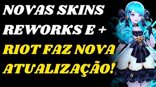 Riot se posiciona e faz Atualização para Novas Skins Reworks e muito mais no League of Legends [upl. by Dearman]