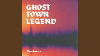 Ghost Town Legend [upl. by Einafpets307]