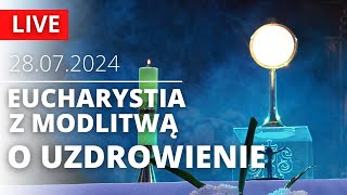 Msza Święta z modlitwą o uzdrowienie  28072024  o Krzysztof Ołdakowski SJ  Jezuici Łódź [upl. by Aivuy]