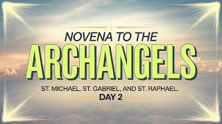 Day 2 Novena to the Archangels  St Michael St Gabriel and St Raphael [upl. by Aicercal]