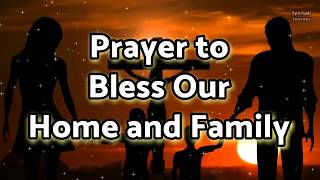 Prayer to Bless Our Home and Family  Daily Prayers  Family Prayer [upl. by Mcgee]