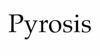 How to Pronounce Pyrosis [upl. by Enniotna]