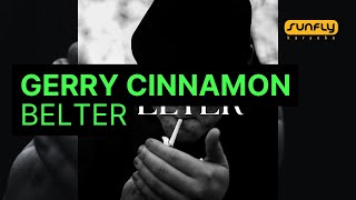 Gerry Cinnamon  Belter  Sunfly Karaoke [upl. by Nytnerb]