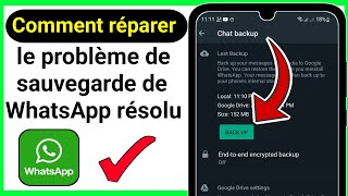 Comment réparer le problème de sauvegarde de WhatsApp résolu [upl. by Balbinder742]