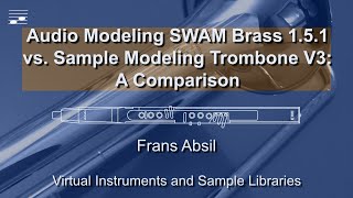 Audio Modeling SWAM Brass 151 vs Sample Modeling Trombone V3 A Comparison [upl. by Latisha]