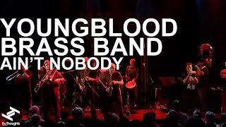 Youngblood Brass Band  Aint Nobody [upl. by Annuahs]