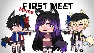 First Meet Meme  Gacha Life Original by Kredens [upl. by Anadal]