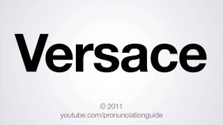 How to Pronounce Versace [upl. by Humberto]