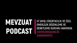 Mevzuat Podcast  47 Sayılı Sigortacılık ve Özel Emeklilik Düzenleme ve Denetleme Kurumu [upl. by Loferski962]